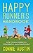 Happy Runner's Handbook: How to run correctly, confidently, and consciously