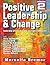 Positive Leadership & Change: leadership articles that help you make a difference, Collection #2