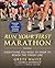 Run Your First Marathon: Ev...