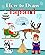 Lapland Holidays - How to Draw Lapland's Characters: Travel Activity for Kids and the Whole Family (How to Draw Comics and Cartoon Characters Book 41)
