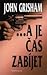 ...a je čas zabíjet (Jake Brigance, #1)