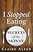 I Stopped Eating: Secrets of the Skinny