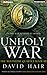 Unholy War by David Hair