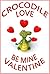 Crocodile Love, Be Mine Valentine by Tom Gardner