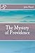 The Mystery of Providence by John Flavel