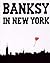 Banksy in New York by Ray Mock