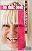 Sia Quiz Book - 50 Fun & Fact Filled Questions About Australian Singer, Songwriter and Music Video Director Sia