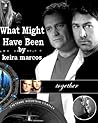 What Might Have Been by Keira Marcos