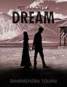 Yet Another Dream by Dharmendra Tolani