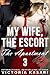 My Wife, The Escort - The A...