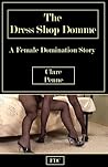 The Dress Shop Domme: A Female Domination Story