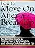 How to Move On After a Break Up by Perina Lewes
