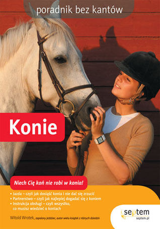 Konie. Poradnik bez kantów (Kindle Edition)