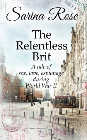 The Relentless Brit: The Relentless Series Book One (Paperback)