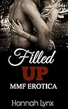 Filled Up (Naughty Babysitter Taboo Romance Story)(Older Man Younger Woman First Time Pregnancy Tale)(Age of Seduction)(Mature, Alpha, Hot, and Strict Book) (MMF, THREESOMES, MENAGE Book 1) Filled Up (Naughty Babysitter Taboo Romance Story)(Older Man Younger Woman First Time Pregnancy Tale)(Age of Seduction)(Mature, Alpha, Hot, and Strict Book) (MMF, THREESOMES, MENAGE Book 1)