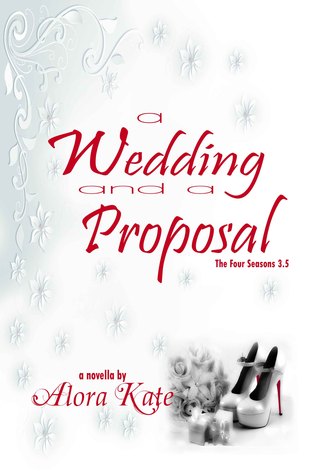 A Wedding and a Proposal (The Four Seasons, #3.5)