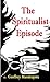 The Spiritualist Episode by Geoffrey Mandragora