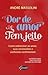 Dor de amor tem jeito: como sobreviver ao amor, suas reviravoltas e confusões sentimentais