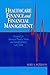 Healthcare Finance and Financial Management: Essentials for Advanced Practice Nurses and Interdisciplinary Care Teams