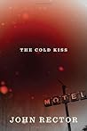 The Cold Kiss by John Rector