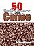 50 Healthy Reasons to Drink Coffee (The Coffee Scholar Book 1)