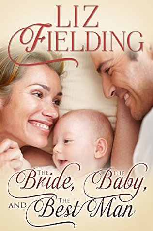 The Bride, the Baby, and the Best Man (Kindle Edition)