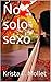 No solo sexo (Spanish Edition)