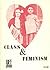 Class and Feminism: A Colle...