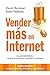 Vender más en internet: La persuabilidad o el arte de convertir usuarios en clientes (Gestión 2000) (Spanish Edition)