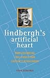 Lindbergh's Artificial Heart: More Fascinating True Stories From Einstein's Refrigerator Lindbergh's Artificial Heart: More Fascinating True Stories From Einstein's Refrigerator