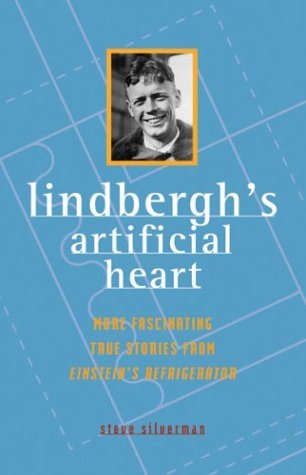 Lindbergh's Artificial Heart: More Fascinating True Stories From Einstein's Refrigerator (Paperback)