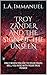 TROY ZANDER AND THE SIGN OF THE UNSEEN: ONLY WHEN YOU DIE TO YOUR FEARS WILL YOU RISE WITH YOUR TRUE POWER
