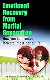 Emotional Recovery from Marital Separation by Richard   Schwindt