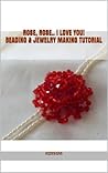 Rose, Rose.. I Love You!: Beading & Jewelry Making Tutorial Rose, Rose.. I Love You!: Beading & Jewelry Making Tutorial