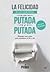 La felicidad es lo que pasa entre putada y putada
