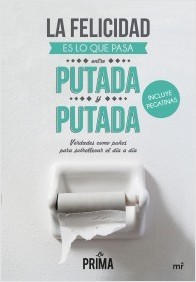 La felicidad es lo que pasa entre putada y putada (Paperback)