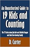 An Unauthorized Guide to 19 Kids and Counting: The TV Series about Jim Bob and Michelle Duggar and their Ever-Growing Family [Article]