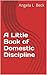A Little Book of Domestic Discipline (The Little Book Of Domestic Discipline 1)