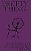 Pretty Thing (Wasted Beauty...