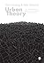 Urban Theory: A critical introduction to power, cities and urbanism in the 21st century