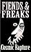Fiends & Freaks: Adults-only Tales of Serpents, Dragons, Devils, Lobsters, Anguished Spirits, Gods, Anti-gods and Other Horse-thieves You Wouldn’t Want to Meet in a Dark Kosmos: 4th Edition