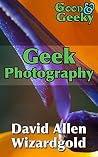 Geek Photography: Good and Geeky Geek Photography: Good and Geeky