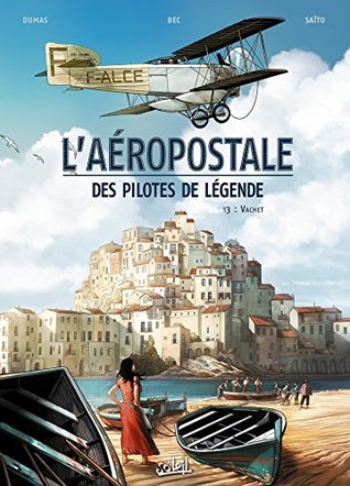 Vachet (L'Aéropostale - Des Pilotes de légende #3)