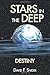 Stars in the Deep: Destiny