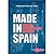 Made in Spain cuando inventábamos nosotros by Alejandro Polanco Masa