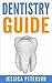 Dentistry: Your Natural Guide Book (Dentistry the complete sience 1)