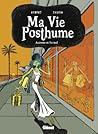 Anisette et Formol (Ma Vie Posthume, #2)