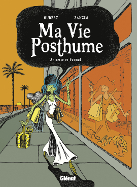 Anisette et Formol (Ma Vie Posthume, #2)