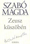 Zeusz küszöbén by Magda Szabó