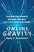 Online Gravity: The Unseen Force Driving the Way You Live, Earn, and Learn